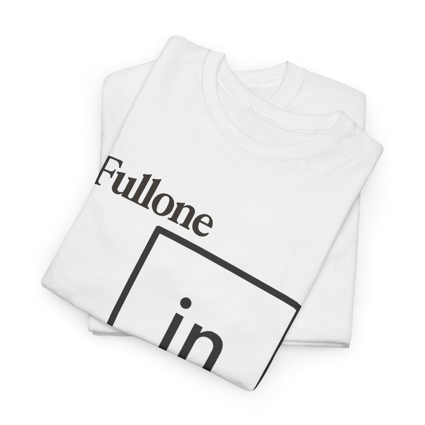 Fullone "in" Graphic Tee — Minimalist Wordplay T-Shirt
